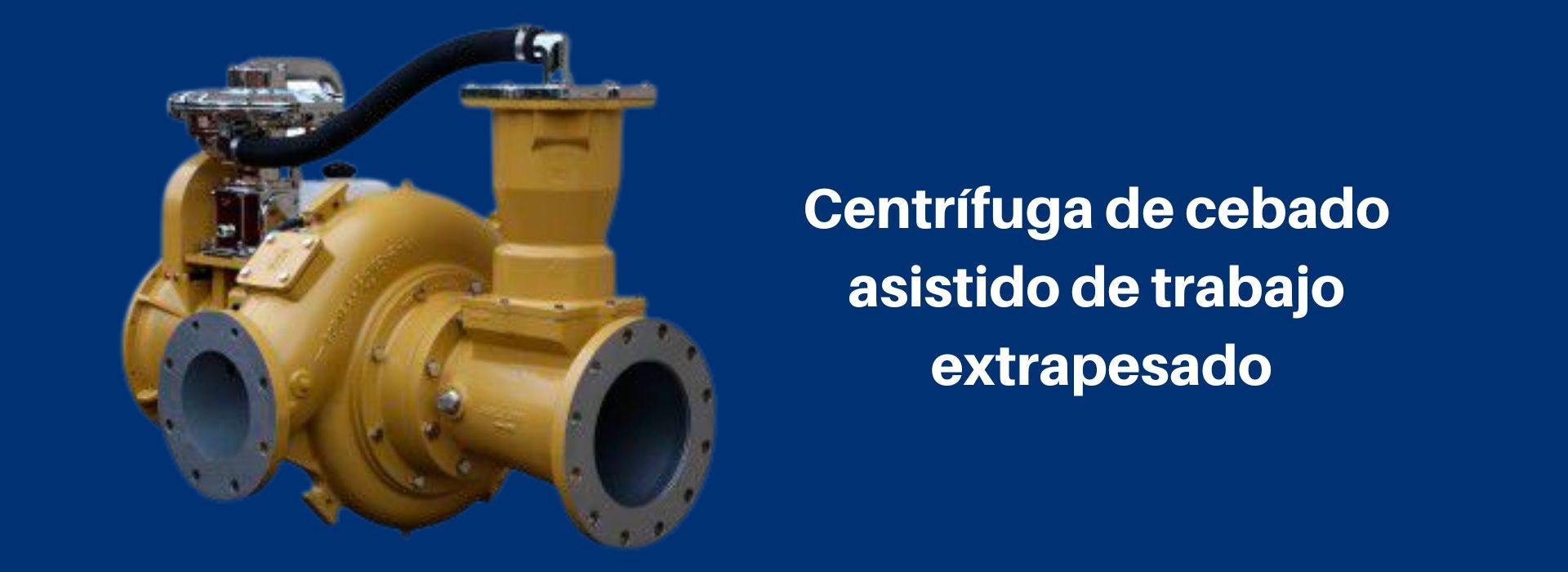 Centrífuga de cebado asistido de trabajo extrapesado